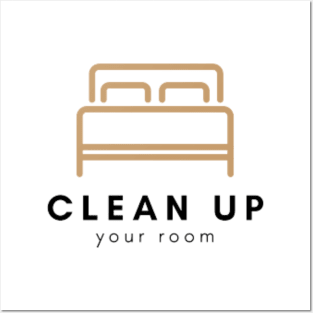 Clean Up Your Room - Funny TShirt Posters and Art